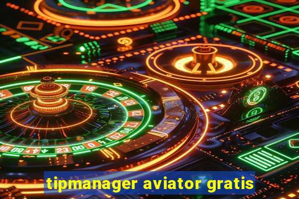 tipmanager aviator gratis